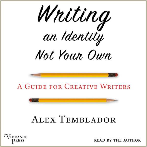 Writing an Identity Not Your Own - A Guide for Creative Writers (Unabridged) von Alex Temblador