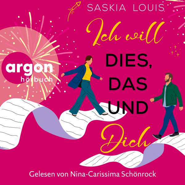 Ich will dies, das und dich (Ungekürzte Lesung) von Saskia Louis