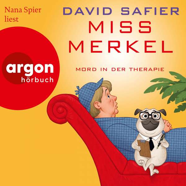 Miss Merkel: Mord in der Therapie - Merkel Krimi, Band 4 (Autorisierte Lesefassung) von David Safier