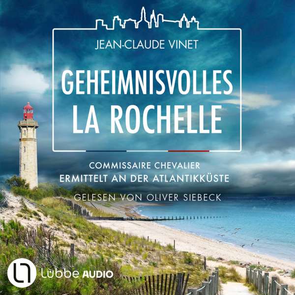 Geheimnisvolles La Rochelle - Commissaire Chevalier ermittelt an der Atlantikküste - Commissaire Chevalier, Teil 3 (Ungekürzt) von Jean-Claude Vinet