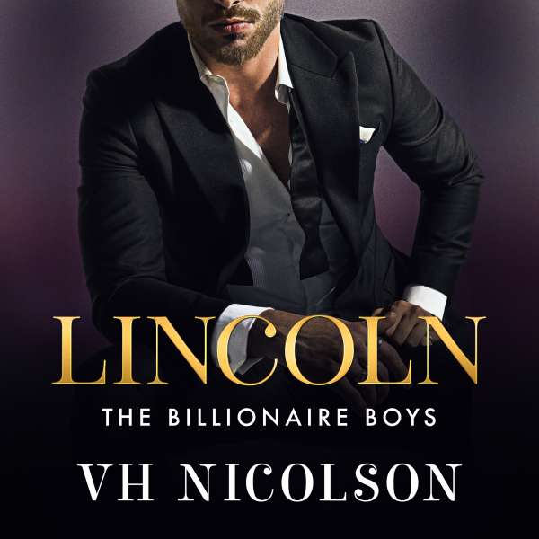 Lincoln - A steamy, strangers-to-lovers, secret billionaire, workplace romance from VH Nicolson for 2025! (Unabridged) von VH Nicolson