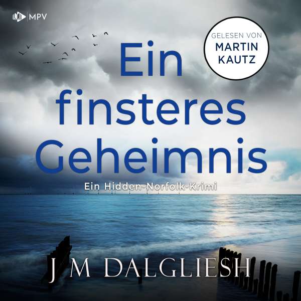 Ein finsteres Geheimnis - Hidden-Norfolk-Krimi, Band 8 (ungekürzt) von J M Dalgliesh