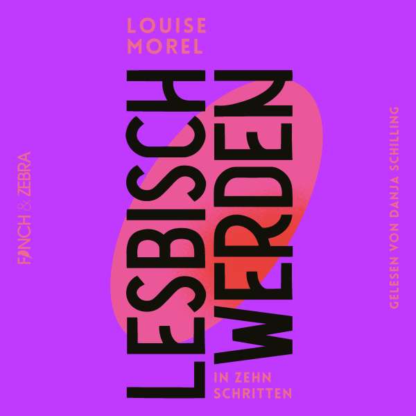 Lesbisch werden in 10 Schritten (ungekürzt) von Louise Morel