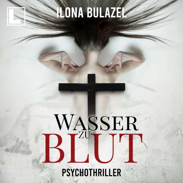 Wasser zu Blut - Stutter und Nau, Band 8 (ungekürzt) von Ilona Bulazel