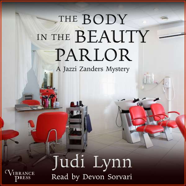 The Body in the Beauty Parlor - A Jazzi Zanders Mystery, Book 6 (Unabridged) von Judi Lynn