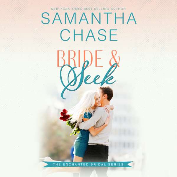 Bride & Seek - Enchanted Bridal, Book 4 (Unabridged) von Samantha Chase