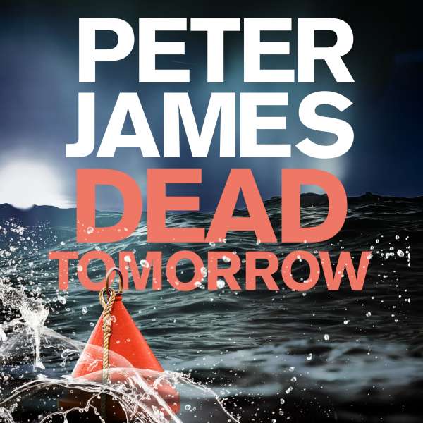 Dead Tomorrow - Roy Grace, Book 5 (Unabridged) von Peter James