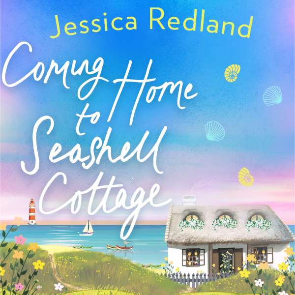 Coming Home To Seashell Cottage - Welcome To Whitsborough Bay, Book 4 (Unabridged) von Jessica Redland