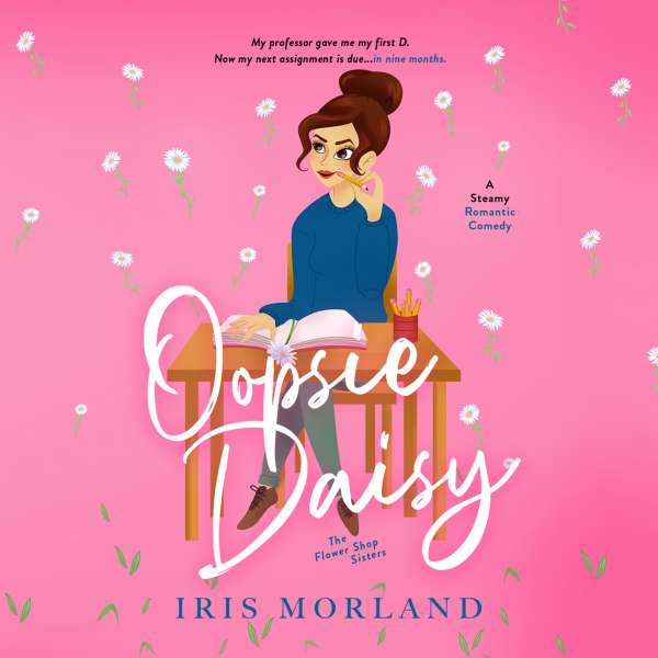 Oopsie Daisy (Unabridged) von Iris Morland