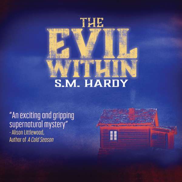 The Evil Within - Dark Devon Mysteries, Book 1 (Unabridged) von S.M. Hardy