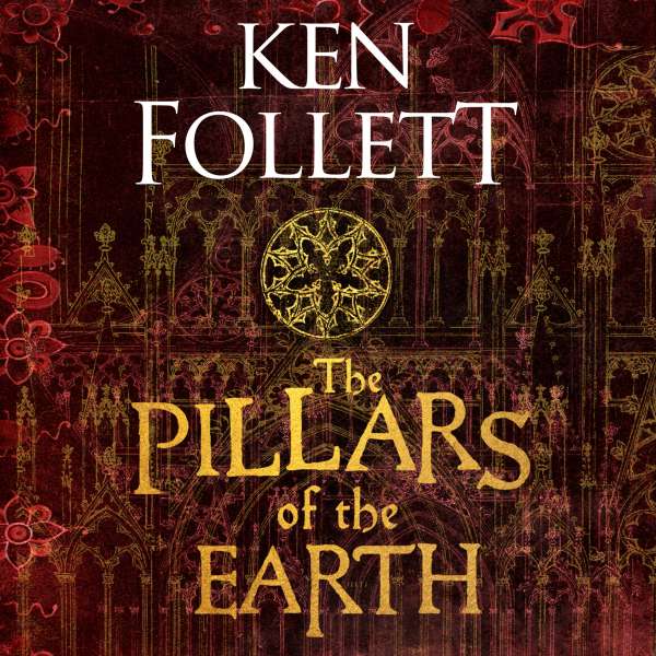 The Pillars of the Earth - The Kingsbridge Novels, Book 1 (Unabridged) von Ken Follett
