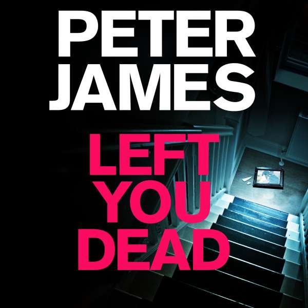 Left You Dead - Roy Grace, Book 17 (Unabridged) von Peter James
