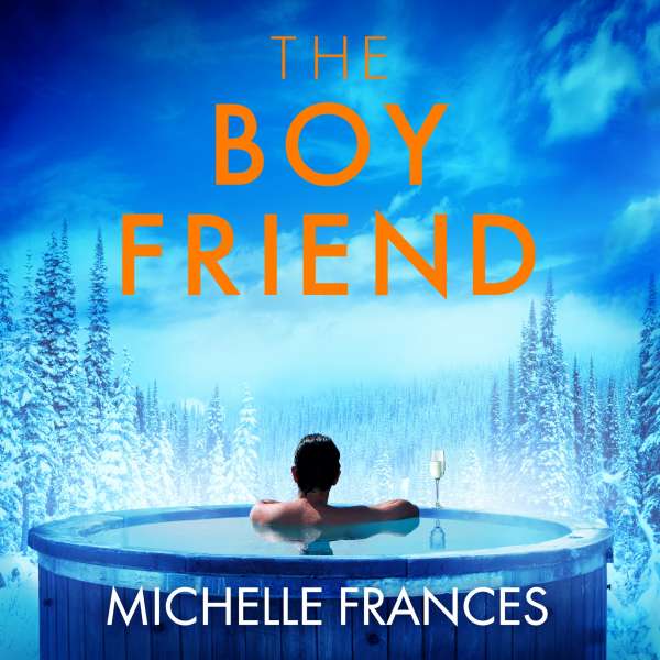 The Boyfriend (Unabridged) von Michelle Frances