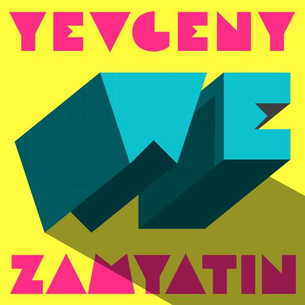 We (Unabridged) von Yevgeny Zamyatin