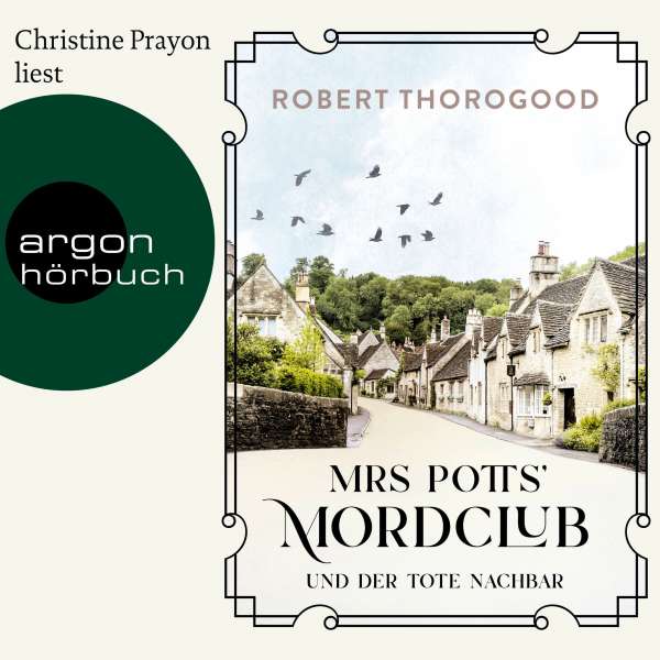 Mrs Potts' Mordclub und der tote Nachbar (Gekürzte Ausgabe) von Robert Thorogood