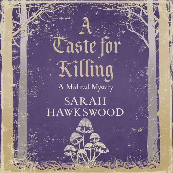 A Taste for Killing - Bradecote & Catchpoll - The gripping medieaval mystery series, book 10 (Unabridged) von Sarah Hawkswood