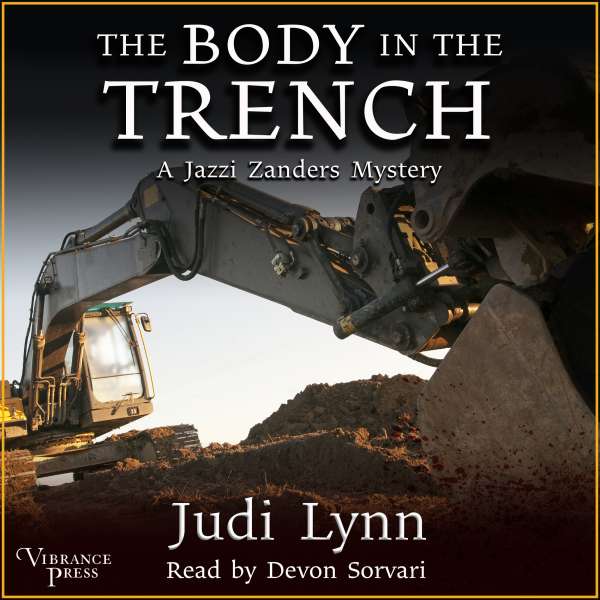 The Body in the Trench - A Jazzi Zanders Mystery, Book 7 (Unabridged) von Judi Lynn