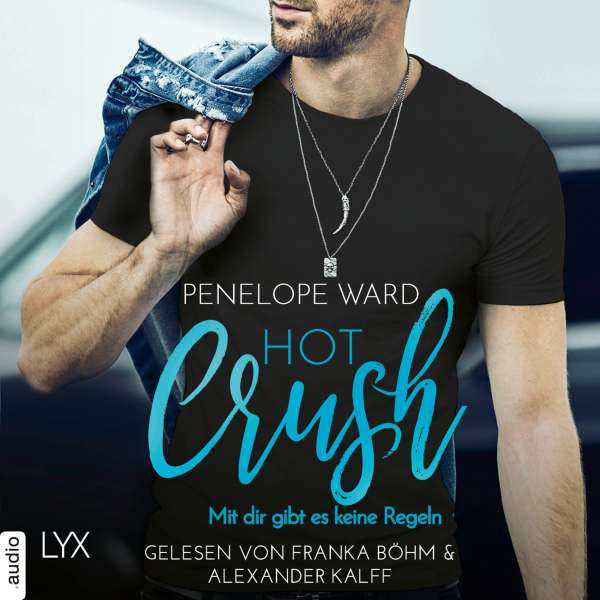 Hot Crush - Mit dir gibt es keine Regeln (Ungekürzt) von Penelope Ward