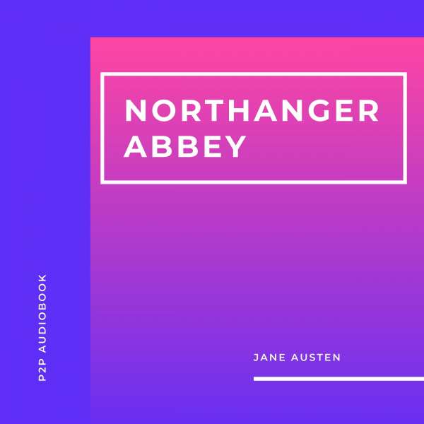 Northanger Abbey (Unabridged) von Jane Austen