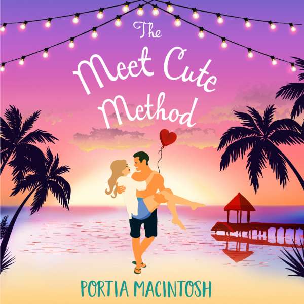 The Meet Cute Method (Unabridged) von Portia MacIntosh