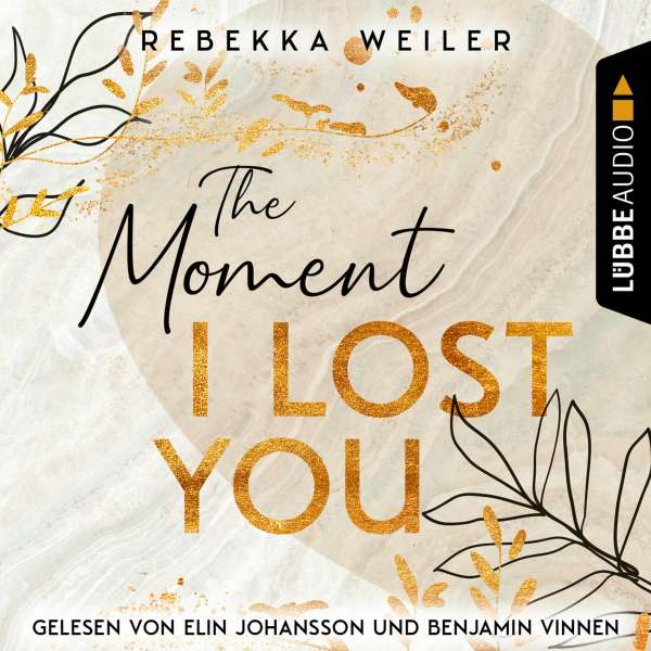 The Moment I Lost You - Lost-Moments-Reihe, Teil 1 (Ungekürzt) von Rebekka Weiler