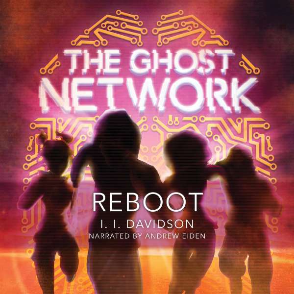 The Ghost Network - Ghost Network, Book 1 (Unabridged) von I.I. Davidson