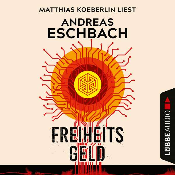 Freiheitsgeld (Gekürzt) von Andreas Eschbach