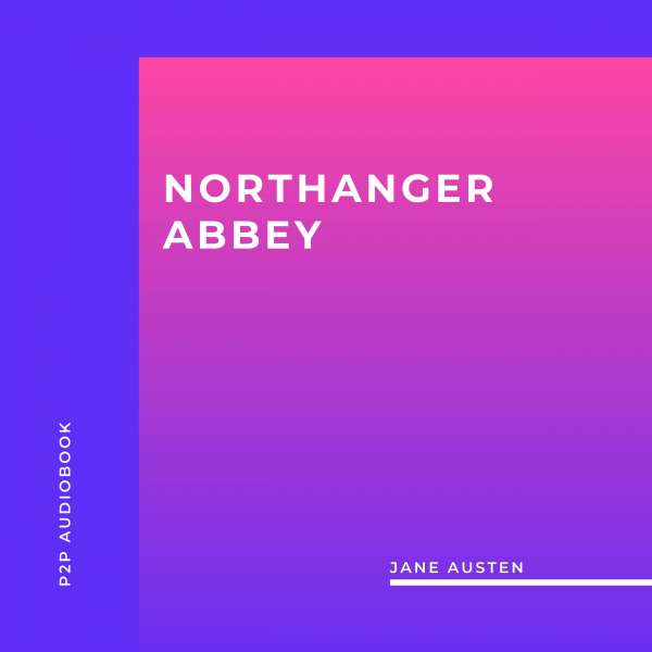 Northanger Abbey (Unabridged) von Jane Austen