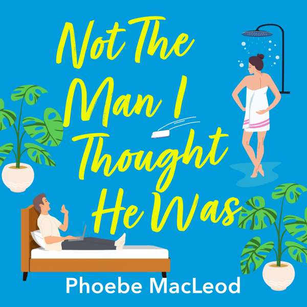 Not The Man I Thought He Was (Unabridged) von Phoebe MacLeod
