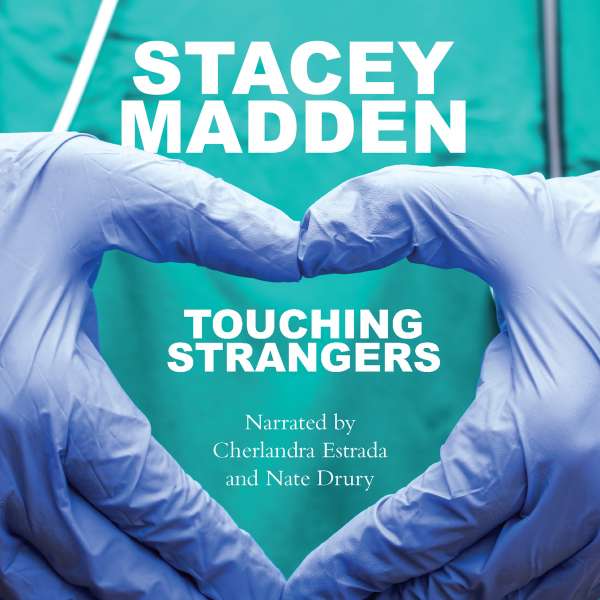 Touching Strangers (Unabridged) von Stacey Madden