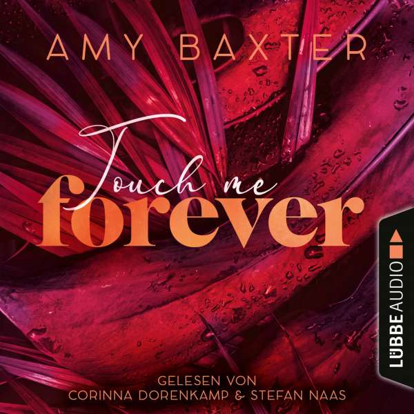 Touch me forever - Now and Forever-Reihe, Teil 3 (Ungekürzt) von Amy Baxter