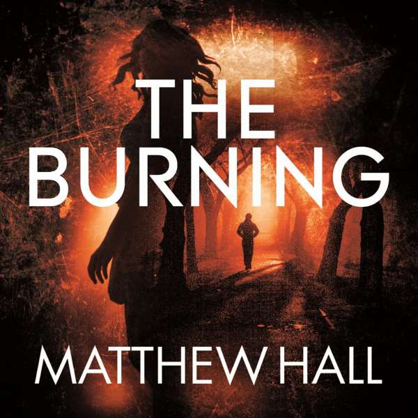 The Burning - Coroner Jenny Cooper series, Book 6 (Unabridged) von Matthew Hall