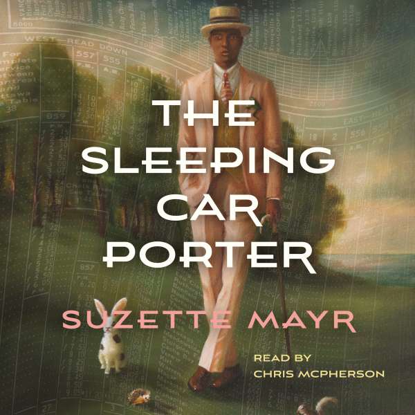 The Sleeping Car Porter (Unabridged) von Suzette Mayr