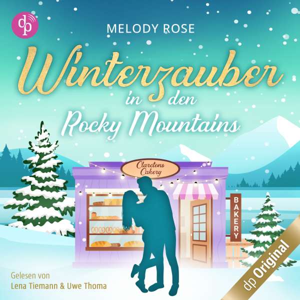 Winterzauber in den Rocky Mountains - Verliebt in Clarcton-Reihe, Band 1 (Ungekürzt) von Melody Rose
