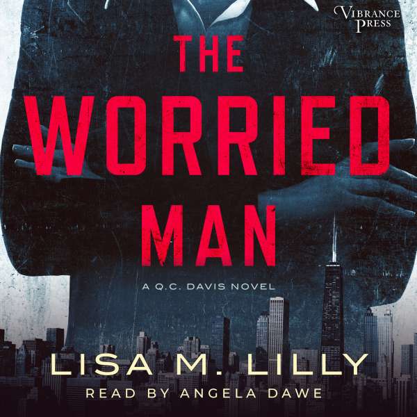 The Worried Man - A Q.C. Davis Mystery (Unabridged) von Lisa M. Lilly