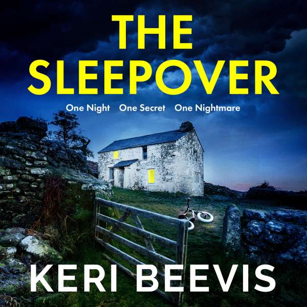 The Sleepover - The brand new unputdownable, page-turning psychological thriller from bestseller Keri Beevis for 2022 (Unabridged) von Keri Beevis