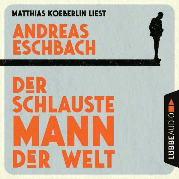 Der schlauste Mann der Welt (Gekürzt) von Andreas Eschbach