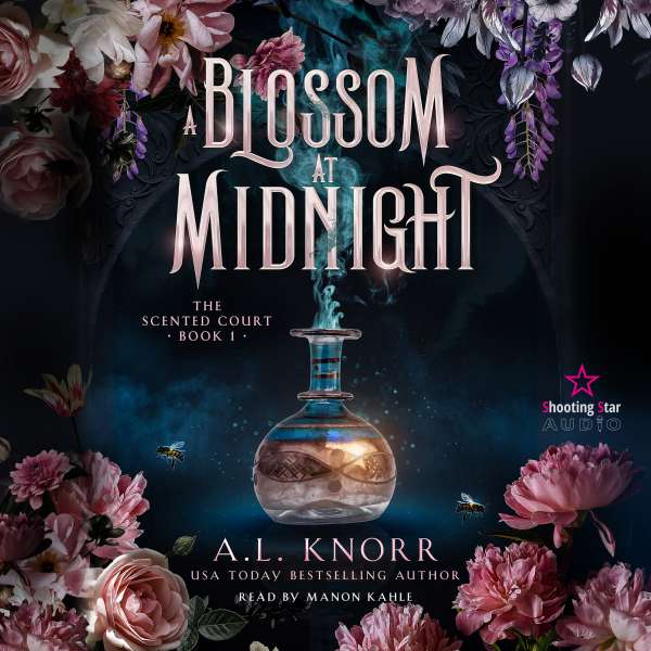 A Blossom at Midnight - The Scented Court, Band 1 (Unabridged) von A. L. Knorr