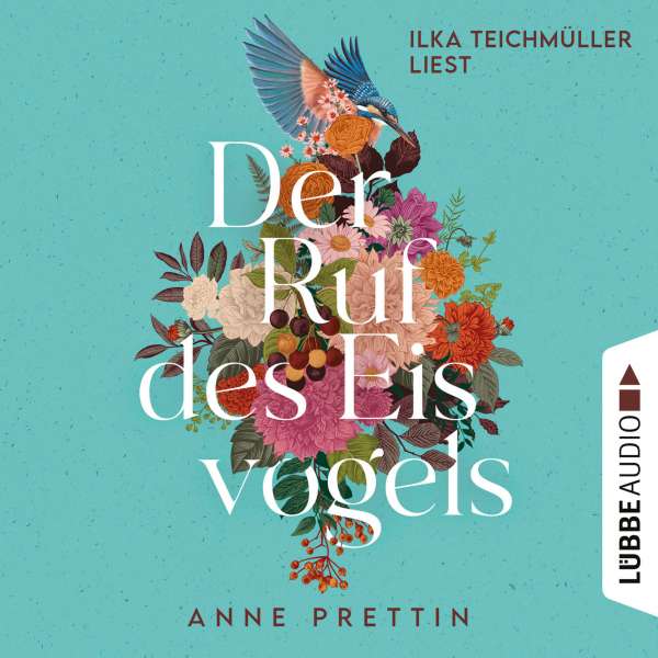 Der Ruf des Eisvogels (Ungekürzt) von Anne Prettin