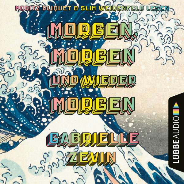 Morgen, morgen und wieder morgen (Gekürzt) von Gabrielle Zevin