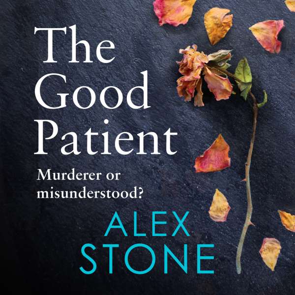 The Good Patient (Unabridged) von Alex Stone