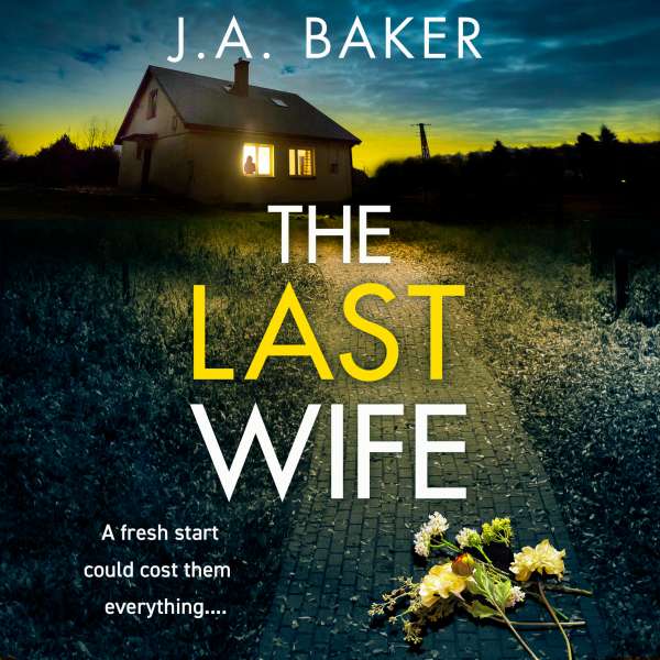 The Last Wife (Unabridged) von J A Baker