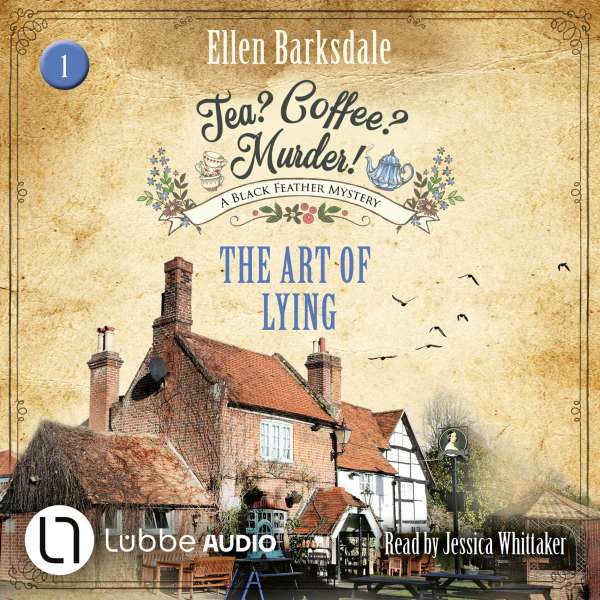 The Art of Lying - Tea? Coffee? Murder!, Episode 1 (Unabridged) von Ellen Barksdale