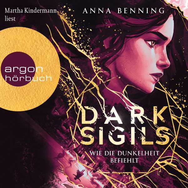 Dark Sigils - Wie die Dunkelheit befiehlt - Dark Sigils, Band 2 (Ungekürzte Lesung) von Anna Benning