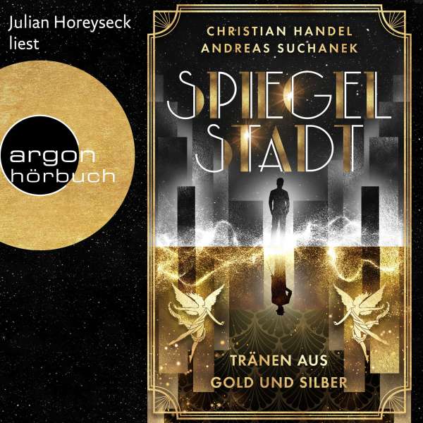 Spiegelstadt. Tränen aus Gold und Silber (Ungekürzte Lesung) von Christian Handel
